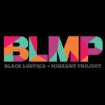 Black LGBTQIA+ Migrant Project (BLMP)