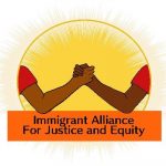 Immigrant Alliance for Justice and Equity